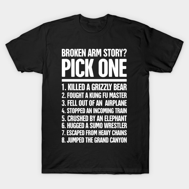 Story Fractured Broken Arm Get Well Gift T-Shirt by MeatMan